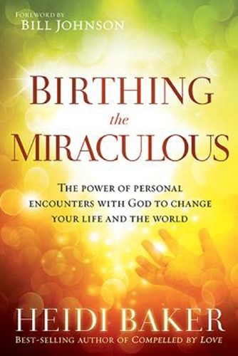 Birthing the Miraculous (Paperback)