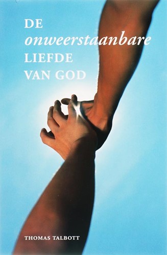 De onweerstaanbare liefde van God (Paperback)