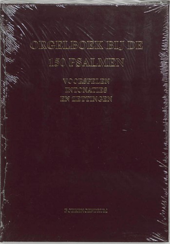 Orgelboek bij de 150 Psalmen (Hardcover)