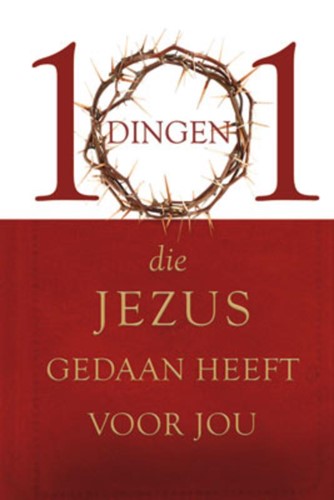 101 dingen die Jezus gedaan heeft voor jou (Hardcover)