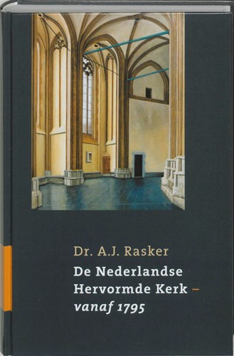 De Nederlandse Hervormde Kerk vanaf 1795 (Hardcover)