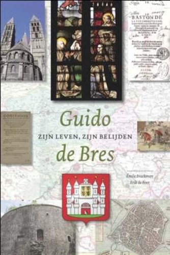 Guido de Bres zijn leven zijn belijden (Hardcover)