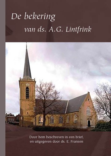 De bekering van ds. A.G. Lintfrink (Geniet)