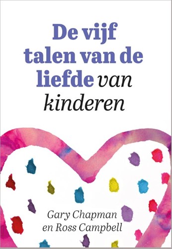 De vijf talen van de liefde van kinderen (Paperback)