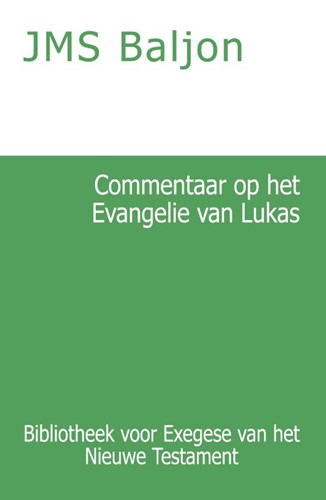 Commentaar op het Evangelie van Lukas (Paperback)