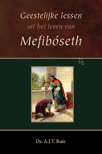 Geestelijke lessen uit het leven Mefibóseth (Hardcover)