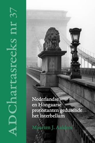Nederlandse en Hongaarse protestanten gedurende het interbellum (Paperback)