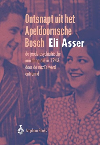 Ontsnapt uit het Apeldoornsche Bosch (Paperback)