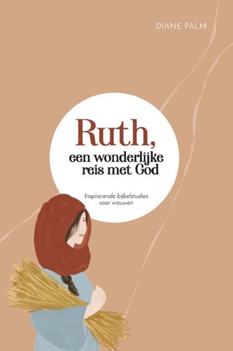 Ruth, een wonderlijke reis met God (Paperback)
