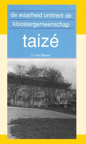 De waarheid omtrent de kloostergemeenschap Taizé (Paperback)
