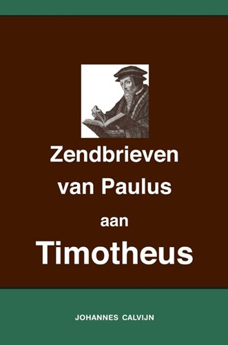 Uitlegging op de Zendbrieven van Paulus aan Timotheüs (Paperback)