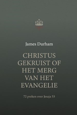 Christus gekruist, of Het merg van het Evangelie (Hardcover)