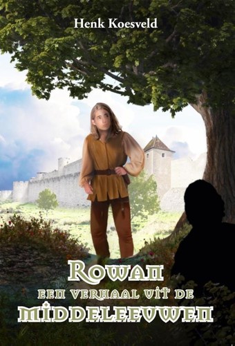 Rowan een verhaal uit de middeleeuwen (Hardcover)