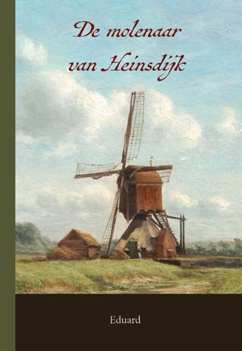 De molenaar van Heinsdijk (Paperback)