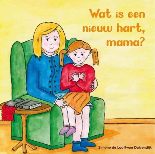 Wat is een nieuw hart, mama? (Hardcover)