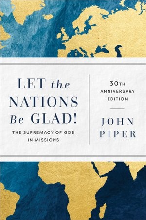 Let the Nations Be Glad! (Hardcover)