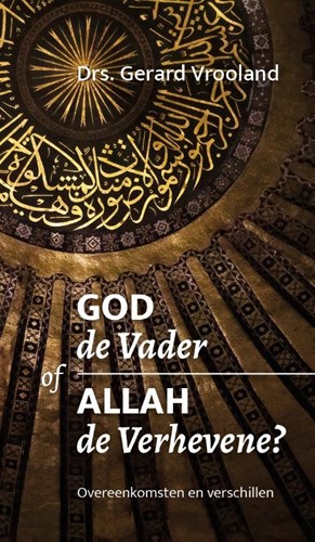 Allah de Verhevene en God de Vader (Paperback)