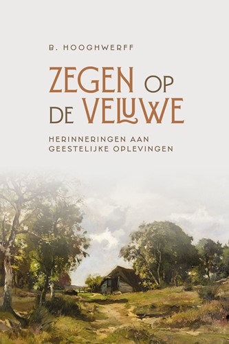 Zegen op de Veluwe (Hardcover)