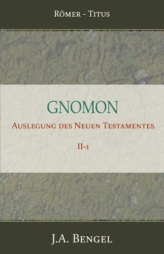 Gnomon - Auslegung des Neuen Testamentes II-1 (Paperback)