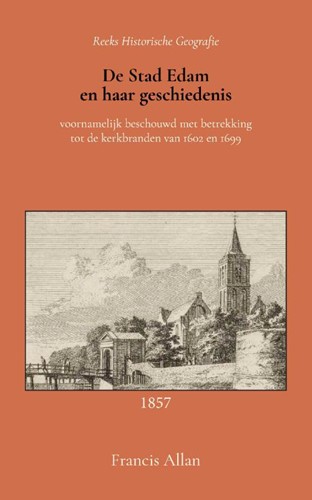 De stad Edam en haar geschiedenis (Paperback)