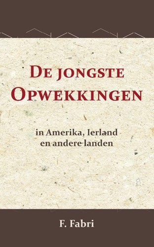 De jongste opwekkingen in Amerika, Ierland en andere landen (Paperback)