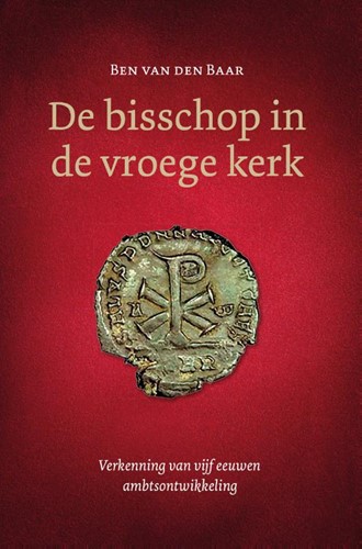 De bisschop in de vroege kerk (Paperback)