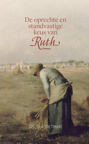 De oprechte en standvastige keus van Ruth