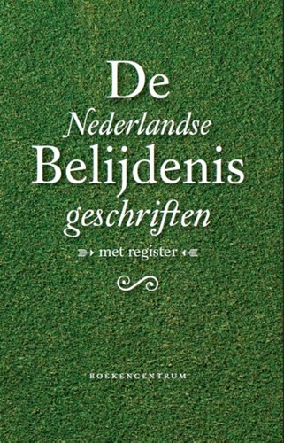 De Nederlandse belijdenisgeschriften (Paperback)