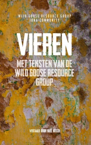 Vieren met teksten van de Wild Goose Resource Group (Paperback)