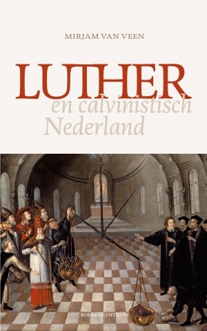 Luther en calvinistisch Nederland (Paperback)