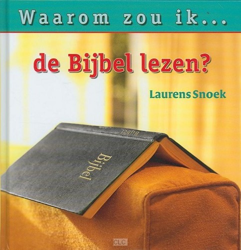 Waarom zou ik de Bijbel lezen? (Hardcover)