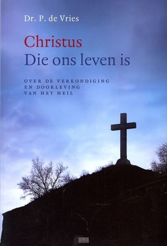 Christus die ons leven is (Paperback)