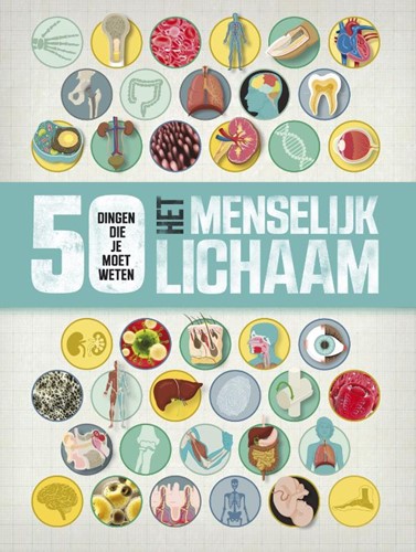 Het menselijk lichaam - 50 dingen die je moet weten (Paperback)