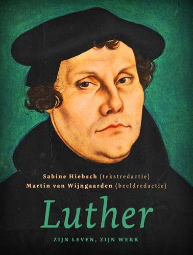 Luther, zijn leven, zijn werk (Paperback)
