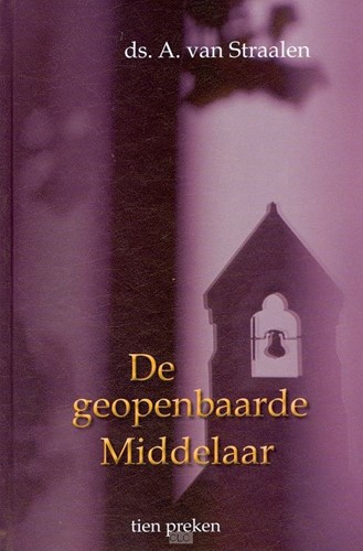 De geopenbaarde Middelaar (Hardcover)