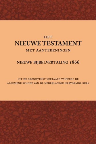 Het Nieuwe Testament met aantekeningen (Paperback)