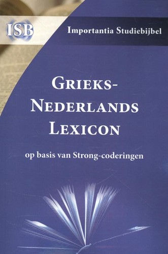 Grieks-Nederlands Lexicon op basis van Strong-coderingen (Hardcover)