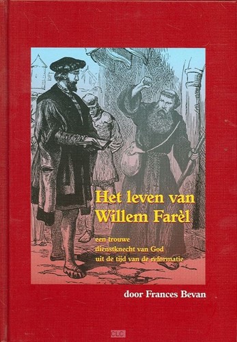 Het leven van Willem Farel (Hardcover)
