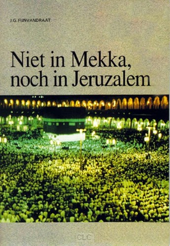 Niet in Mekka, noch in Jeruzalem (Boek)