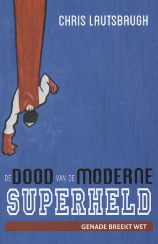 De dood van de moderne superheld (Boek)