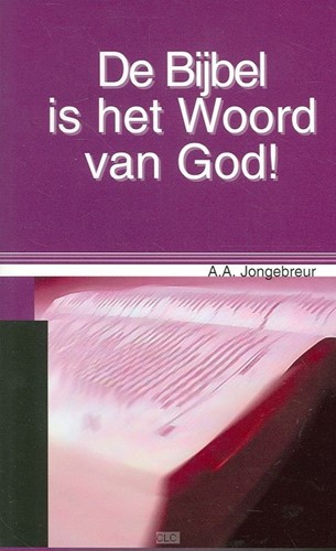 De Bijbel is het Woord van God! (Paperback)