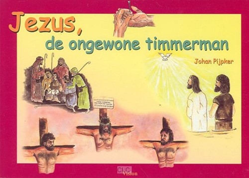Jezus, de ongewone timmerman (Paperback)