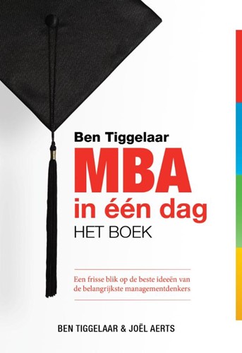 Ben Tiggelaar MBA in een dag - het boek (Hardcover)
