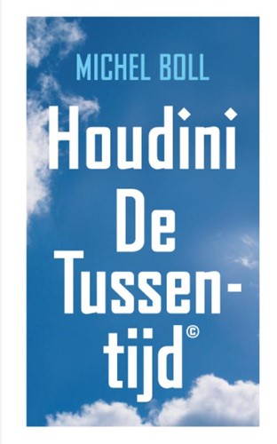 Internationale ~ kant makkelijk te gebruiken Houdini: Of De Tussentijd (9789080960152): Michel Boll: CLC Boeken en Muziek