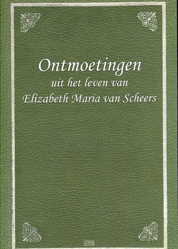 Ontmoetingen uit het leven van Elizabeth Maria van ScHeers (Paperback)