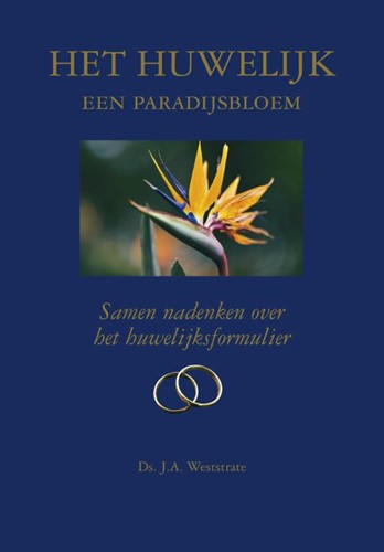 Het huwelijk een paradijsbloem (Hardcover)