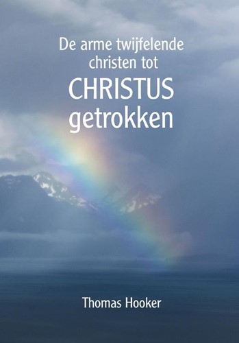 De arme twijfelende christen tot Christus getrokken (Hardcover)
