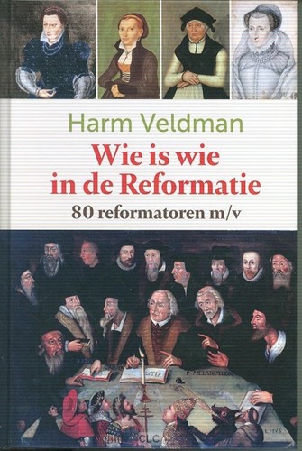 Wie is wie in de Reformatie (Hardcover)