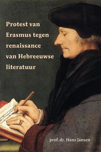 Protest van Erasmus tegen renaissance van Hebreeuwse literatuur (Hardcover)