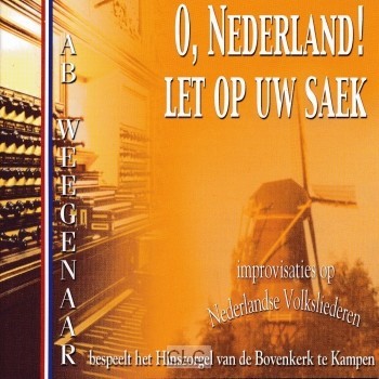 O, Nederland! Let op uw saek (CD)
